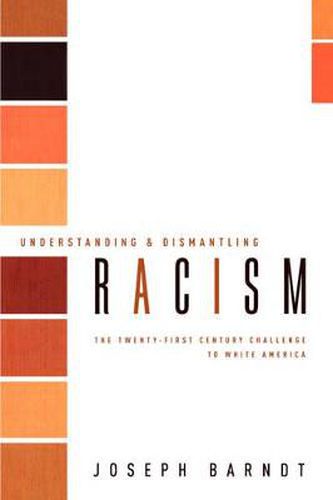 Cover image for Understanding and Dismantling Racism: The Twenty-First Century Challenge to White America