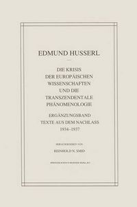 Cover image for Die Krisis Der Europaischen Wissenschaften Und Die Transzendentale Phanomenologie: Erganzungsband Texte Aus Dem Nachlass 1934-1937