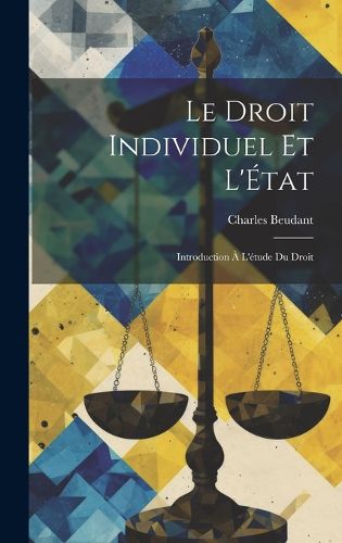 Cover image for Le Droit Individuel et L'Etat