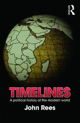 Cover image for Timelines: A Political History of the Modern World