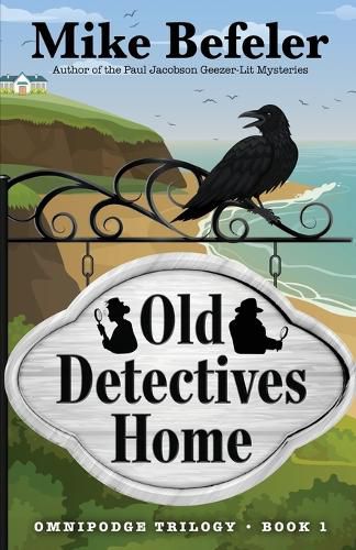 Cover image for Old Detectives Home: An Omnipodge Mystery