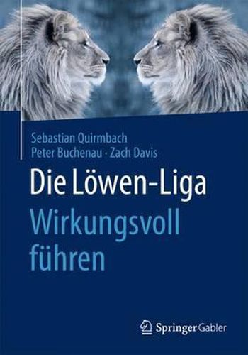Cover image for Die Loewen-Liga: Wirkungsvoll fuhren