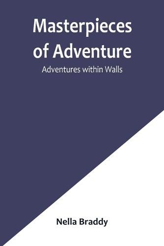 Cover image for Masterpieces of Adventure-Adventures within Walls