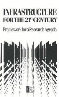 Cover image for Infrastructure for the 21st Century: Framework for a Research Agenda