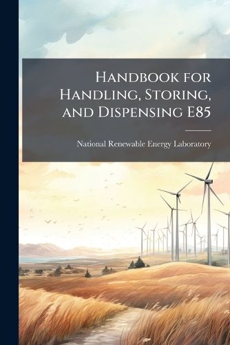 Cover image for Handbook for Handling, Storing, and Dispensing E85