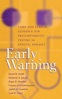 Cover image for Early Warning: Cases and Ethical Guidance for Presymptomatic Testing in Genetic Diseases