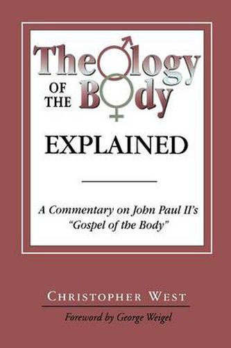 Theology of the Body Explained: A Commentary on John Paul II's 'Gospel of the Body