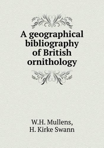Cover image for A geographical bibliography of British ornithology
