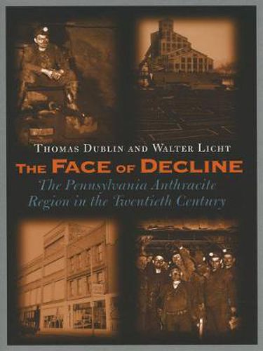 Cover image for The Face of Decline: The Pennsylvania Anthracite Region in the Twentieth Century