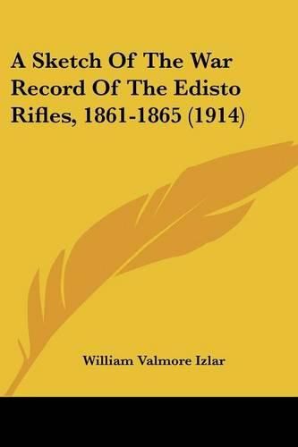 A Sketch of the War Record of the Edisto Rifles, 1861-1865 (1914)