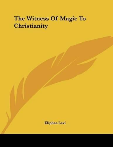 The Witness of Magic to Christianity