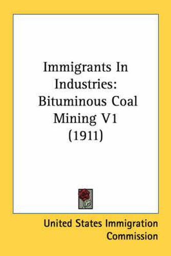 Cover image for Immigrants in Industries: Bituminous Coal Mining V1 (1911)