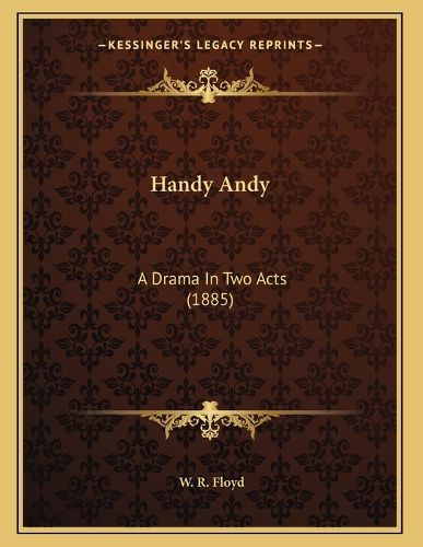 Cover image for Handy Andy: A Drama in Two Acts (1885)