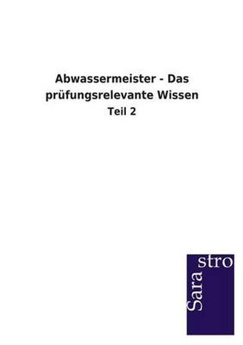 Cover image for Abwassermeister - Das prufungsrelevante Wissen