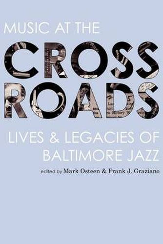 Cover image for Music at the Crossroads: Lives & Legacies of Baltimore Jazz