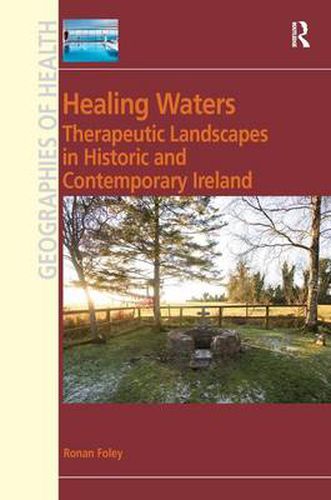 Cover image for Healing Waters: Therapeutic Landscapes in Historic and Contemporary Ireland