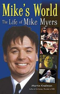 Cover image for Mike's World: The Life of Mike Myers