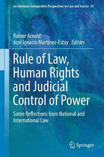 Rule of Law, Human Rights and Judicial Control of Power: Some Reflections from National and International Law