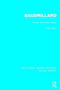 Cover image for Baudrillard: Critical and Fatal Theory