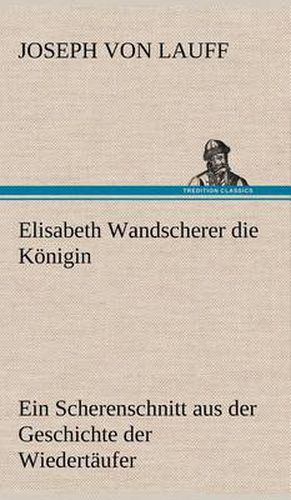 Cover image for Elisabeth Wandscherer Die Konigin