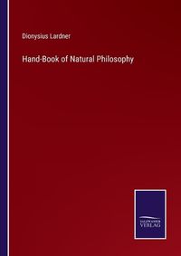 Cover image for Hand-Book of Natural Philosophy