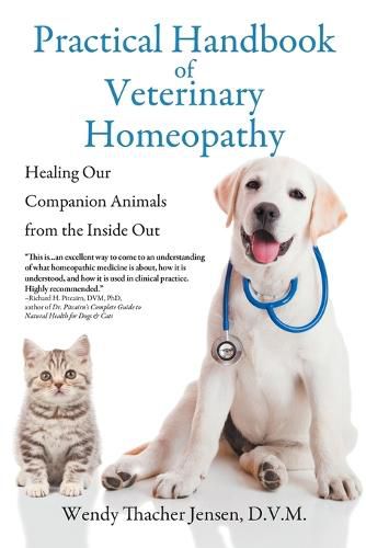 Practical Handbook of Veterinary Homeopathy: Healing Our Companion Animals from the Inside Out