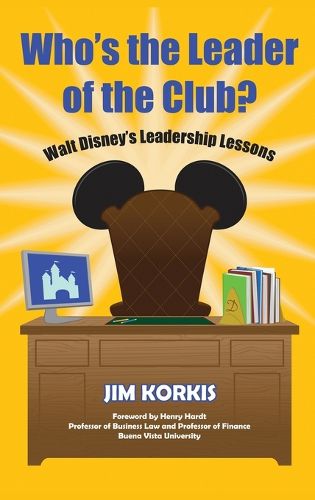 Cover image for Who's the Leader of the Club? Walt Disney's Leadership Lessons