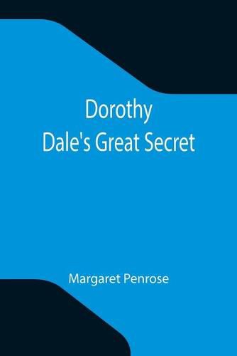 Cover image for Dorothy Dale's Great Secret