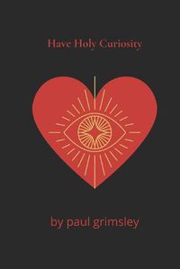 Cover image for have holy curiosity