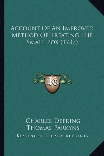 Account of an Improved Method of Treating the Small Pox (1737)