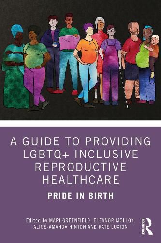 A Guide to Providing LGBTQ+ Inclusive Reproductive Health Care