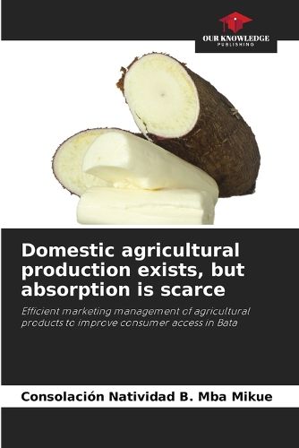 Cover image for Domestic agricultural production exists, but absorption is scarce