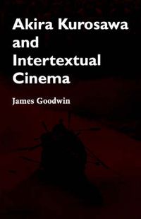 Cover image for Akira Kurosawa and Intertextual Cinema