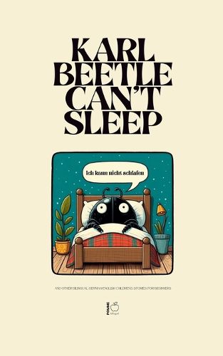 Cover image for Karl Beetle Can't Sleep And Other Bilingual German-English Children's Stories for Beginners