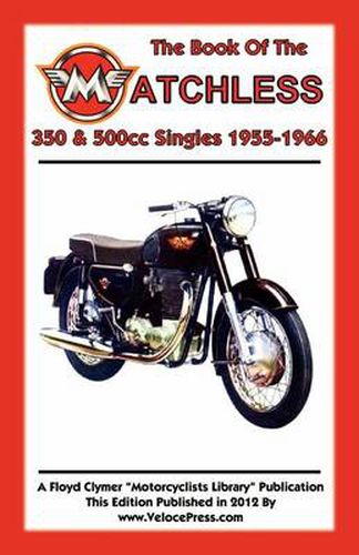 Cover image for BOOK OF THE MATCHLESS 350 & 500cc SINGLES 1955-1966