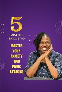 Cover image for 5 Minute Skills To Master Your Anxiety And Panic Attacks