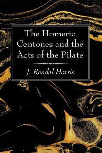 Cover image for The Homeric Centones and the Acts of the Pilate