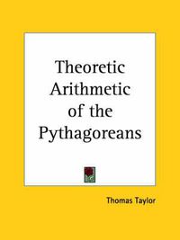 Cover image for Theoretic Arithmetic of the Pythagoreans (1816)