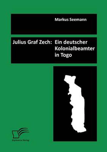 Cover image for Julius Graf Zech: Ein deutscher Kolonialbeamter in Togo