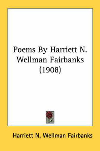 Cover image for Poems by Harriett N. Wellman Fairbanks (1908)