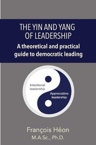 Cover image for The Yin and Yang of Leadership: A Theoretical & Practical Guide