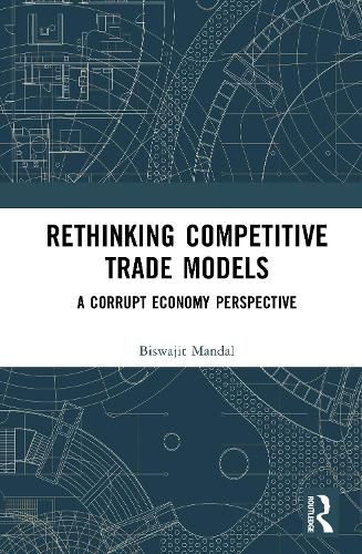 Rethinking Competitive Trade Models, Biswajit Mandal (9781041059141 ...