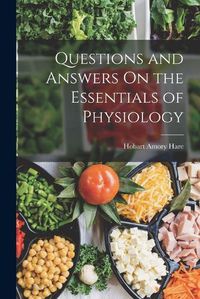 Cover image for Questions and Answers On the Essentials of Physiology