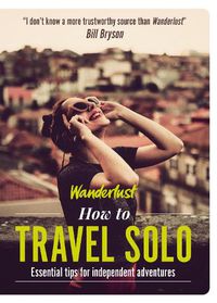 Cover image for Wanderlust - How to Travel Solo: Holiday tips for independent adventurers