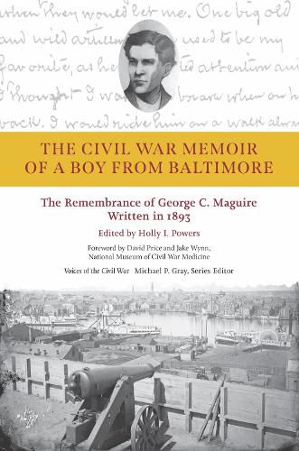 Cover image for The Civil War Memoir of a Boy from Baltimore: The Remembrance of George C. Maquire, Written in 1893