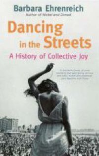 Cover image for Dancing In The Streets: A History Of Collective Joy