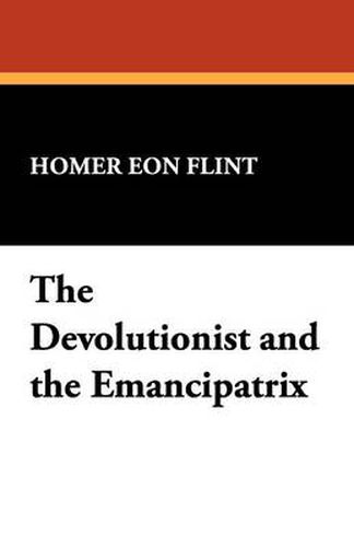 Cover image for The Devolutionist and the Emancipatrix