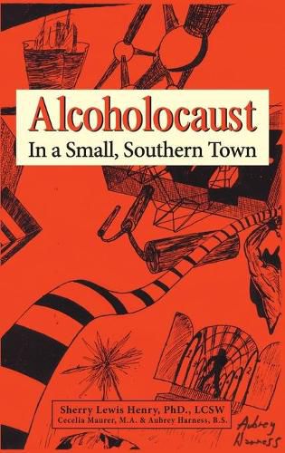 Cover image for Alcoholocaust: In a Small, Southern Town