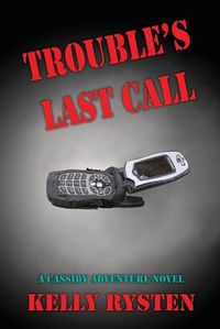 Cover image for Trouble's Last Call: A Cassidy Adventure Novel