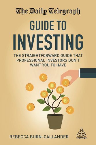 Cover image for The Daily Telegraph Guide to Investing: The Straightforward Guide That Professional Investors Don't Want You to Have